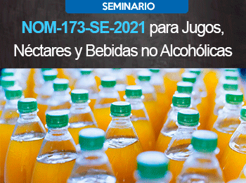 NOM-173-SE-2021 para jugos, néctares y bebidas no alcohólicas