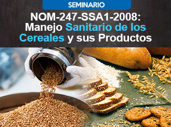 NOM-247-SSA1-2008: Manejo Sanitario de los Cereales y sus Productos